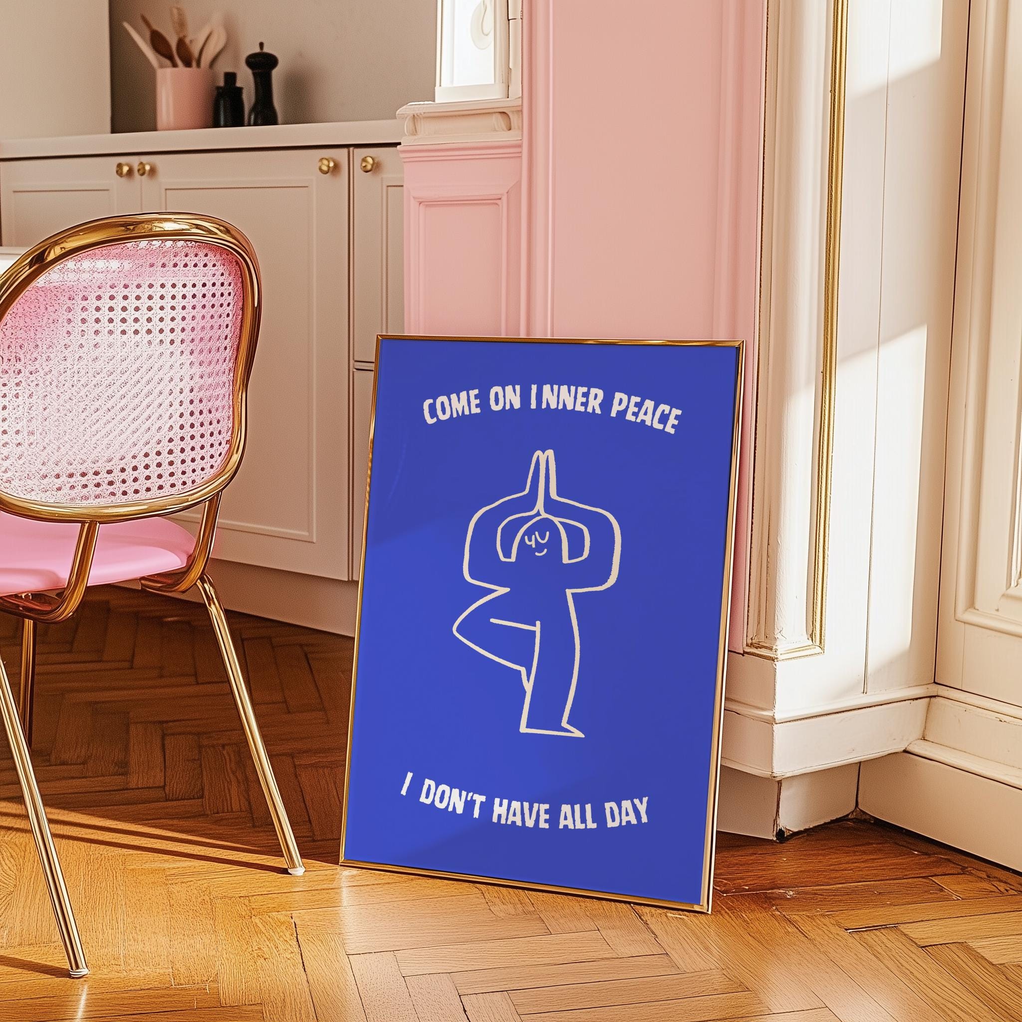 Funny Quote Poster – “Come On Inner Peace, I Don’t Have All Day” (Digital Download)