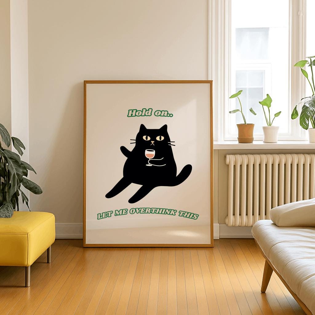 Funny Black Cat Poster – “Let Me Overthink This” (Digital Download)