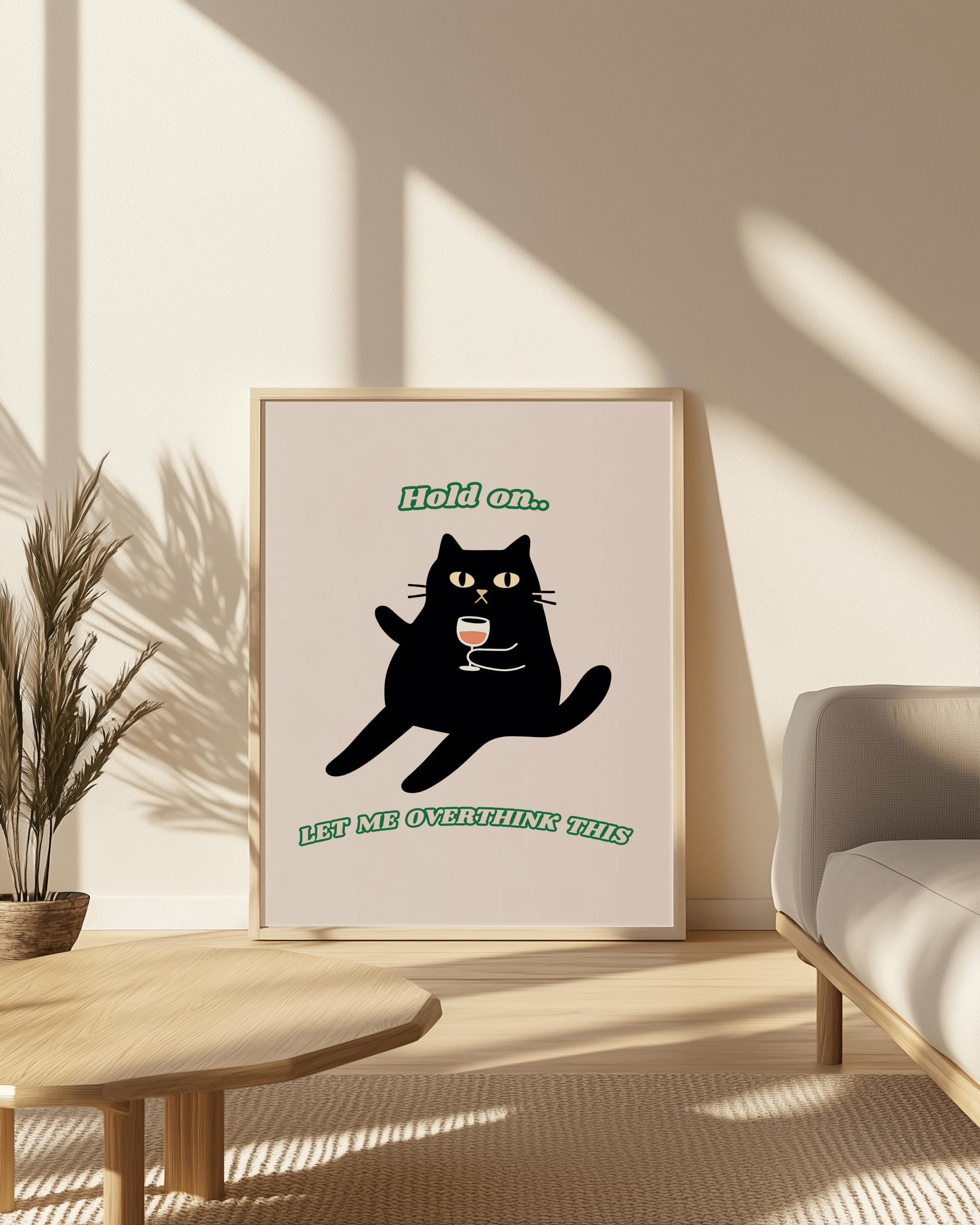 Funny Black Cat Poster – “Let Me Overthink This” (Digital Download)