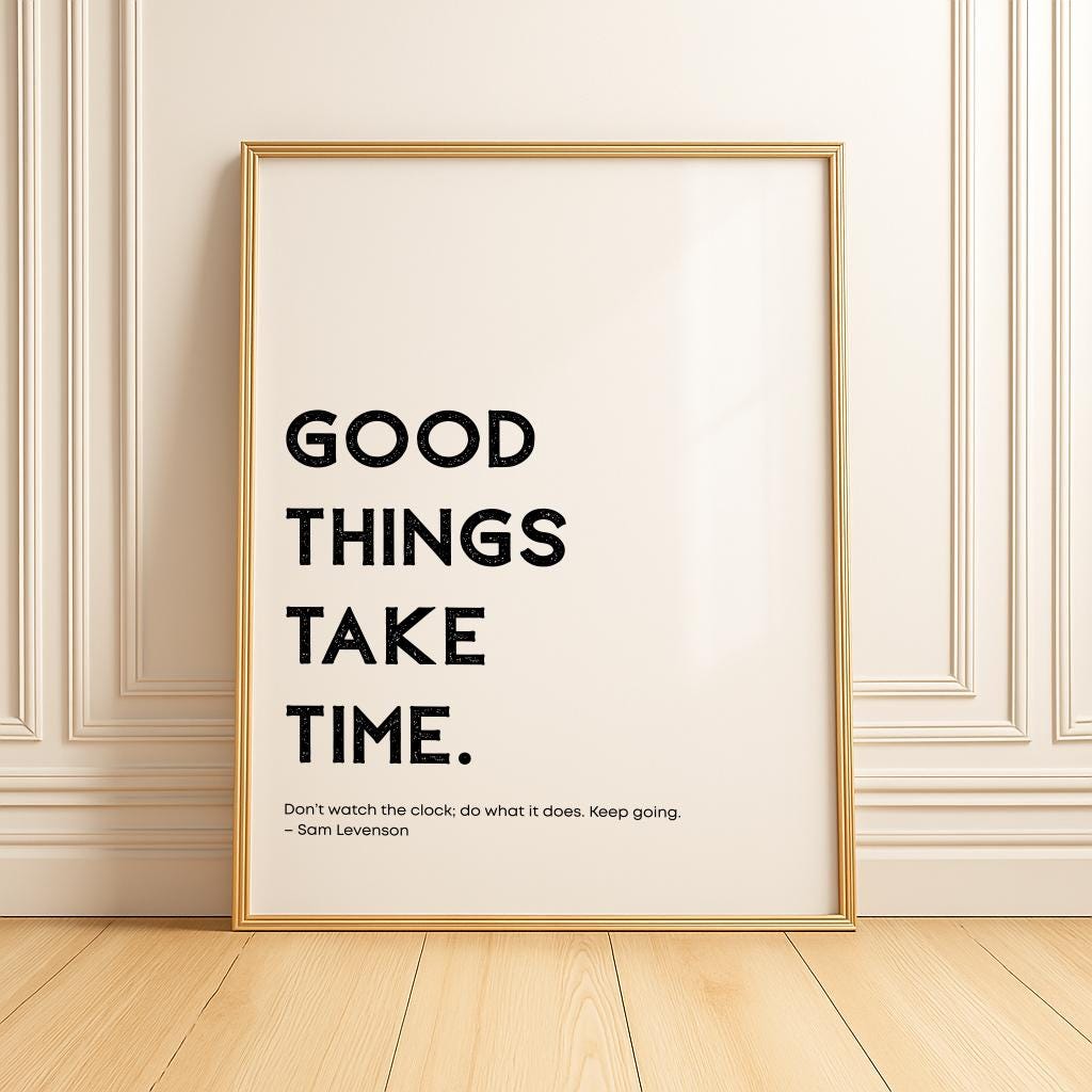 Good Things Take Time – Modern Motivational Quote Print (Digital Download)