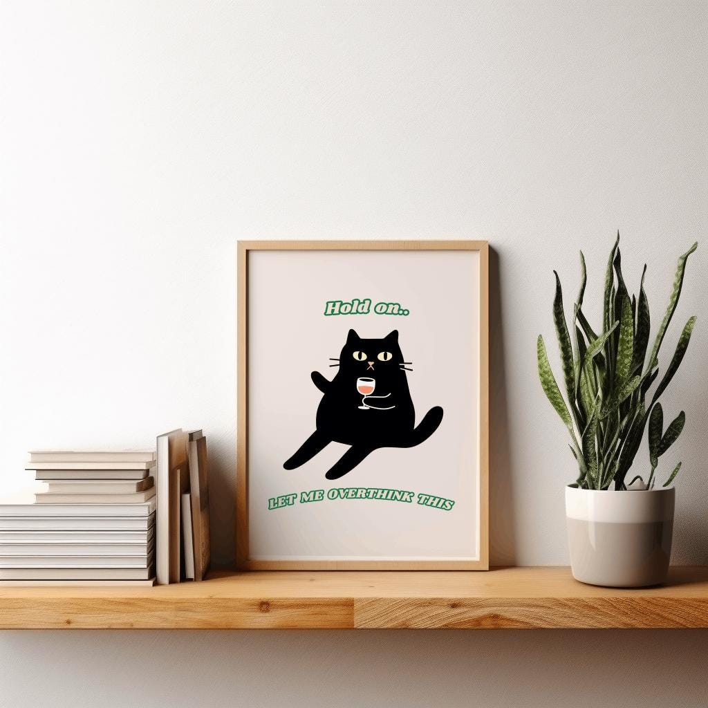 Funny Black Cat Poster – “Let Me Overthink This” (Digital Download)
