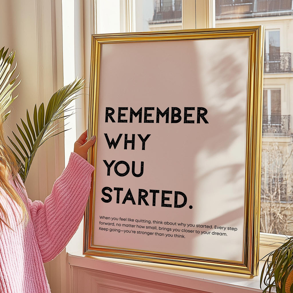 Remember Why You Started – Minimal Motivational Quote Print (Digital Download)