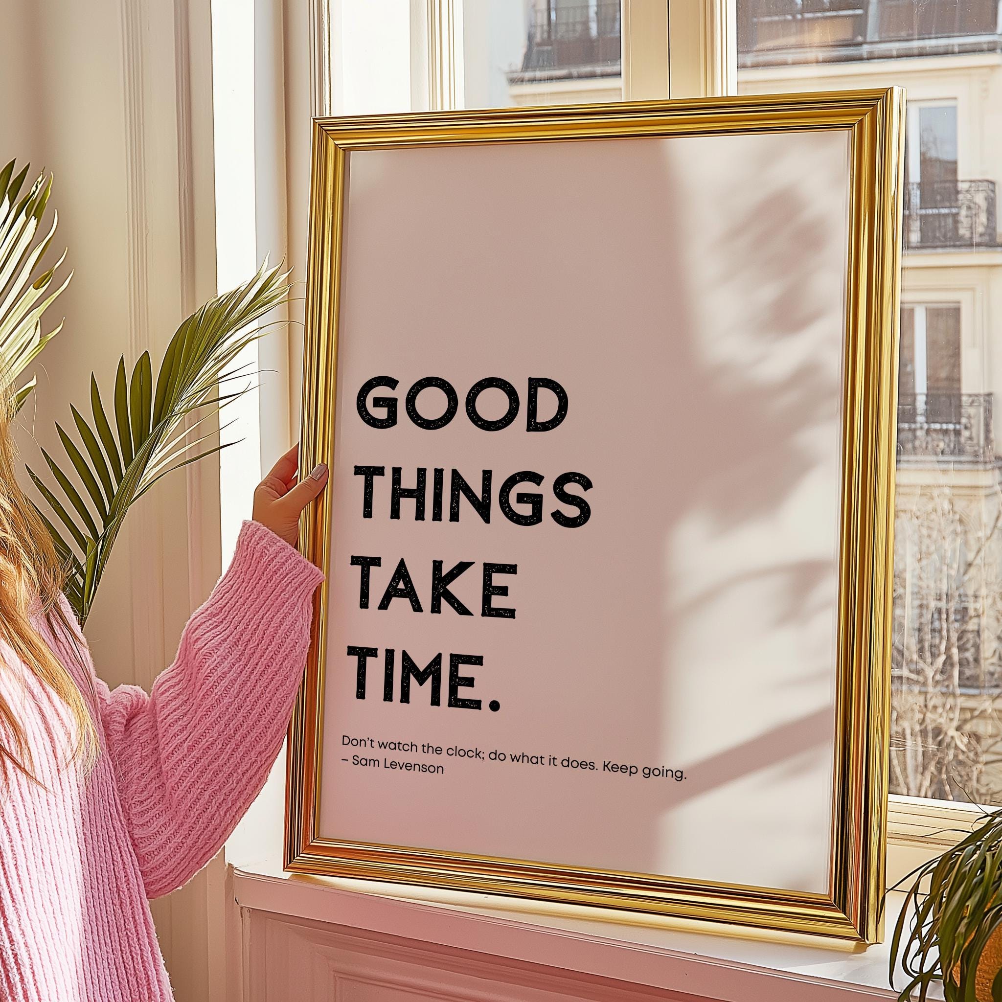 Good Things Take Time – Modern Motivational Quote Print (Digital Download)