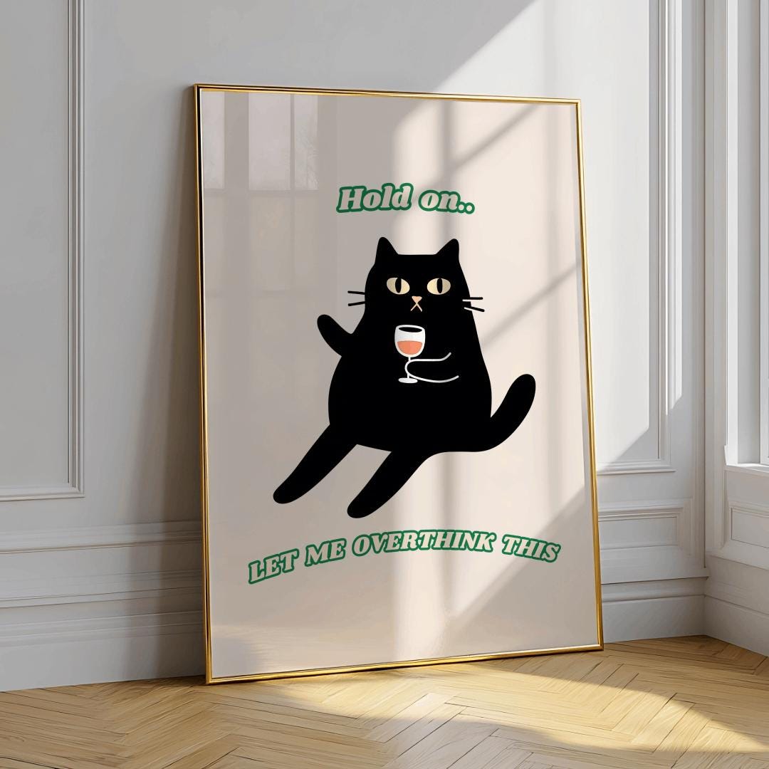Funny Black Cat Poster – “Let Me Overthink This” (Digital Download)