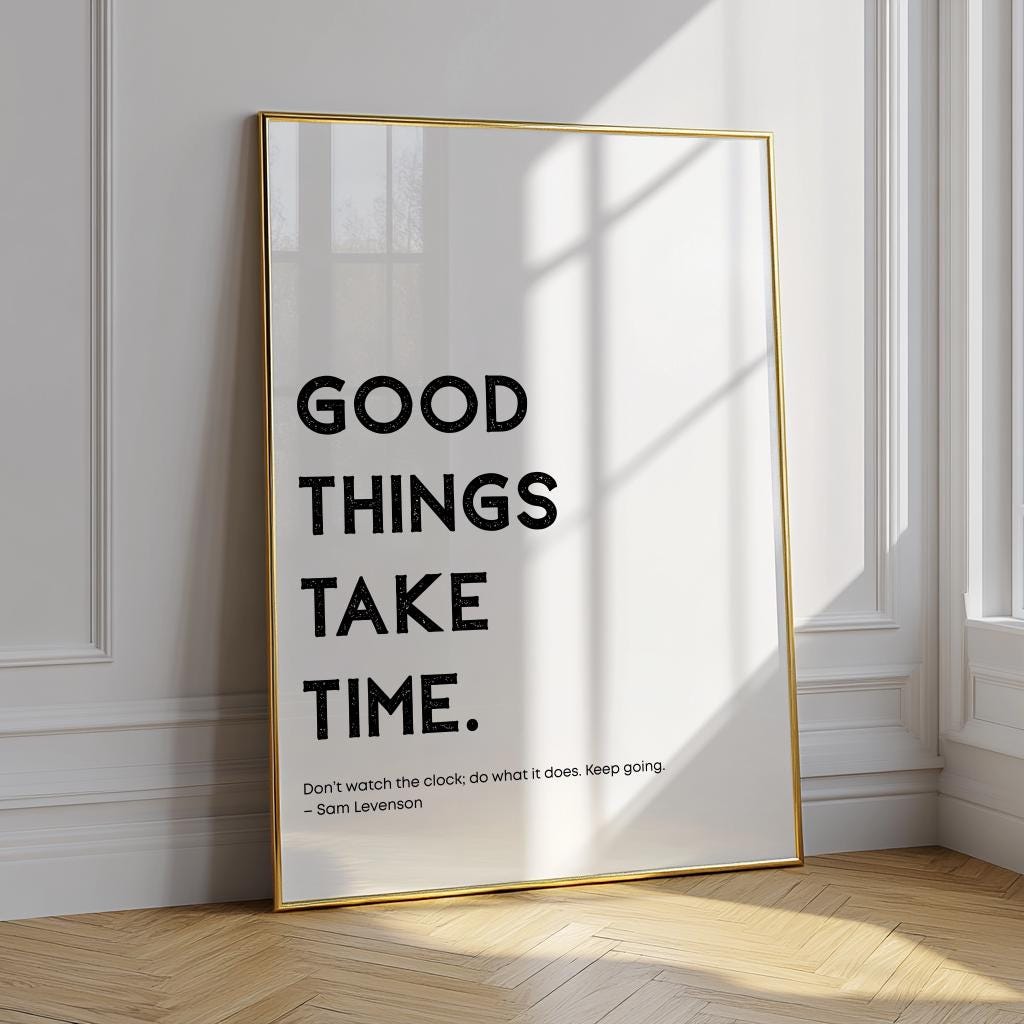 Good Things Take Time – Modern Motivational Quote Print (Digital Download)